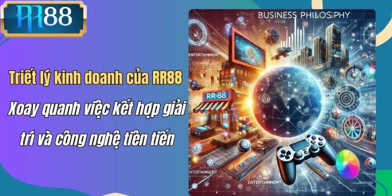 Triết lý kinh doanh của RR88